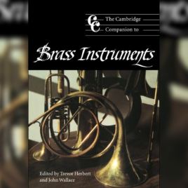 The Cambridge Companion To Brass Instruments