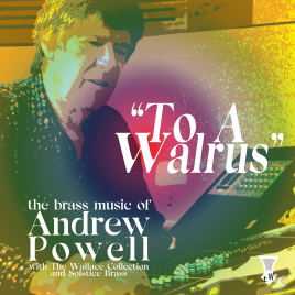 “To A Walrus” – the brass music of Andrew Powell (CD)